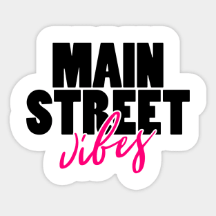 Main Street Vibes Sticker